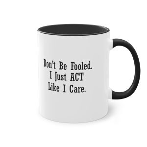 I just act like I care 11oz Mug.