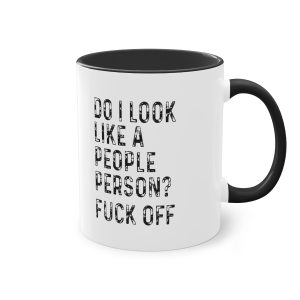 Do I look like a people person 11oz Mug.