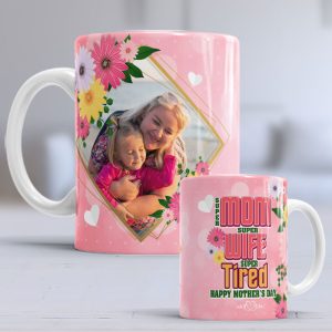 Super Mom, Super Wife, Super Tired! Personalized Mothers Day 11oz Mug